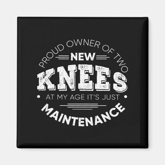 Funny Knee Surgery Proud Owner Of New Knees Gift  Magneet (Voorkant)
