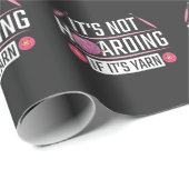 Funny Knitting Quote Crochet Yarn Knitter Cadeaupapier (Rol Hoek)