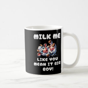 Funny Koe - Milk Me Like You Mean It Big Boy - Hil Koffiemok