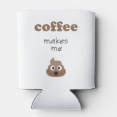 Funny koffie maakt me emoji-zin blikjeskoeler (Achterkant)