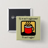 Funny-koffie Vierkante Button 5,1 Cm (Voorkant /achterkant)