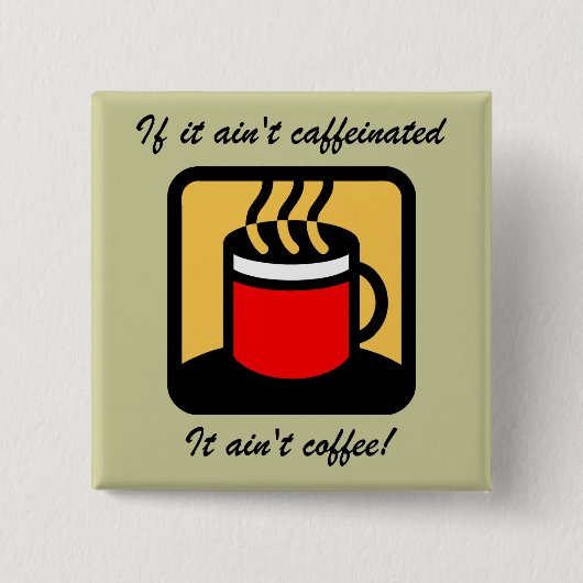 Funny-koffie Vierkante Button 5,1 Cm (Voorkant)