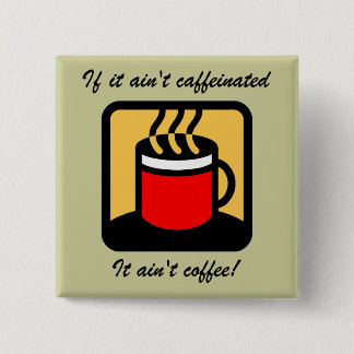 Funny-koffie Vierkante Button 5,1 Cm