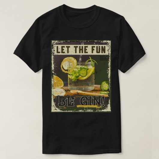 Funny  Laat de Fun Gin Life's Good Party worden T-shirt (Design voorkant)