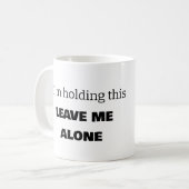 Funny Laat me met rust Koffie Mok (Voorkant links)