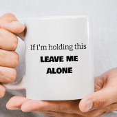 Funny Laat me met rust Koffie Mok