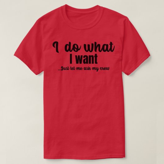 Funny, laat me mijn bemanning vragen t-shirt (Design voorkant)