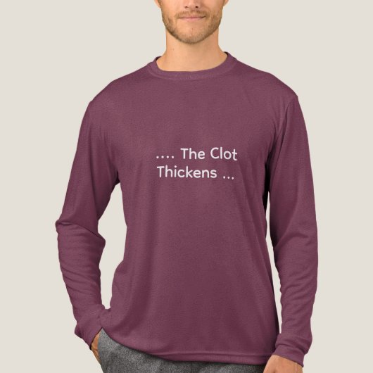 Funny Lab Tech “…The Clot Thickens” Coagulation Tri-Blend Shirt (Voorkant volledig)