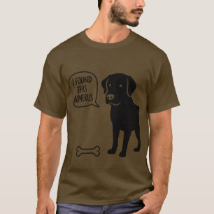 Funny Labrador Hond Pun T-Shirt - Ik Vond Deze Hum