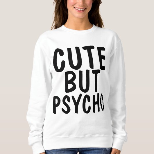 Funny Ladies Sweatshirts, SCHATTIGE MAAR PSYCHO Trui (Voorkant)
