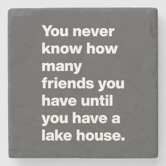 Funny Lake House Friends Quote Typography Black Stenen Onderzetter (Voorkant)