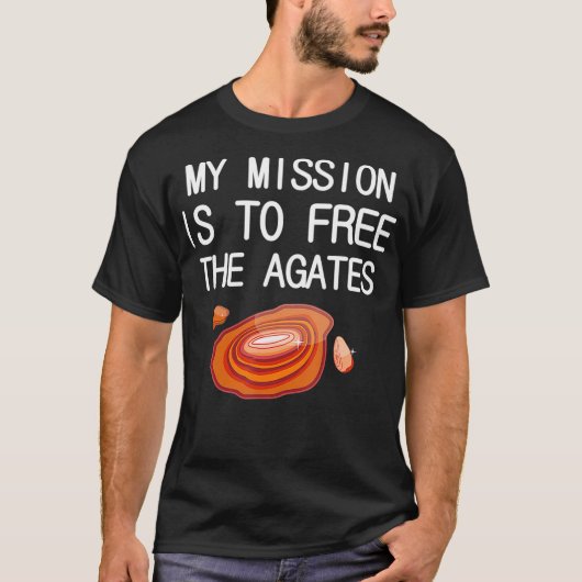 Funny Lapidary Mijn missie is om de Agates te bevr T-shirt (Voorkant)