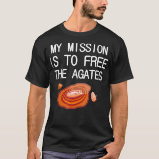 Funny Lapidary Mijn missie is om de Agates te bevr T-shirt