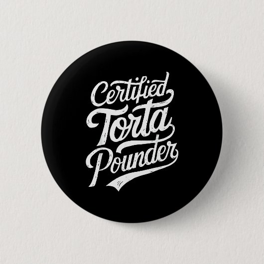 Funny Latino Certified Torta Under Mexican Sarcast Ronde Button 5,7 Cm (Voorkant)