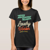 Funny Laudry Worker Occupation T-shirt (Voorkant)