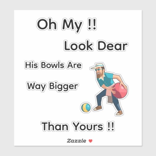 Funny Lawn Bowls Oh Look Dear, Sticker (Vel)