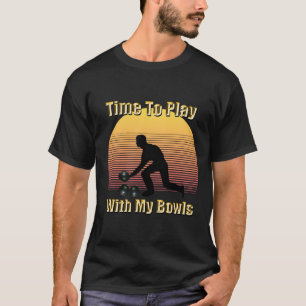Funny  Lawn Bowls Play Time, Tshirt