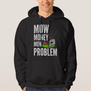 Funny Lawn Mower Mow Money Mow Probleem Yard Work Hoodie