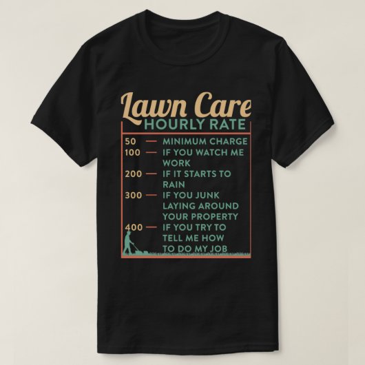 Funny Lawn Mowing Lawn Care Hourly Rate Gardener T-shirt (Design voorkant)