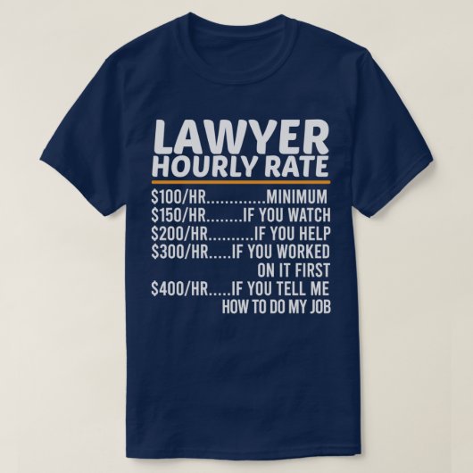 Funny Lawyer Hourly Rate T-shirt (Design voorkant)