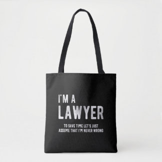 Funny Lawyer I'm A Lawyer To Save Time Tote Bag