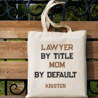 Funny lawyer mom, mother's day tote bag