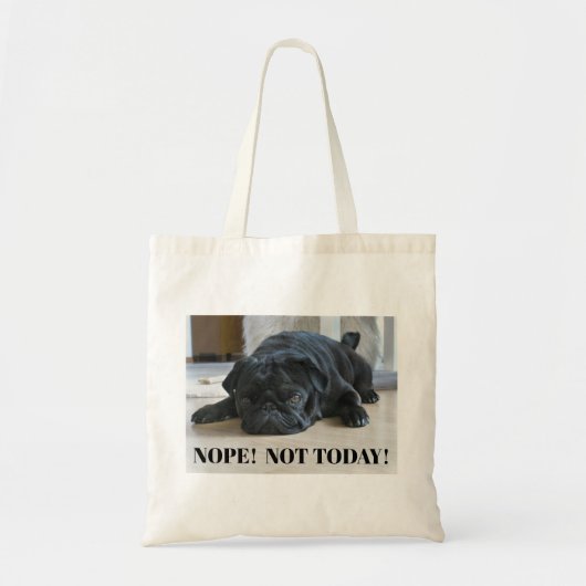 Funny Lazy Black Pug Puppy Nope niet vandaag Tote Bag (Voorkant)