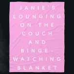 Funny Lazy Days Binge die roze gepersonaliseerd be Fleece Deken<br><div class="desc">Een speciale roze deken voor hen die op de bank rondhangen en die nachten op tv kijken. Grappig cadeau voor vrienden en familie. Pas het aan met de naam van uw keuze.</div>