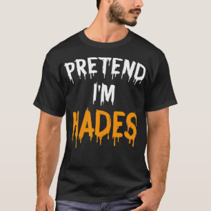 Funny Lazy Halloween Costume Pretend I'm Hades T-shirt