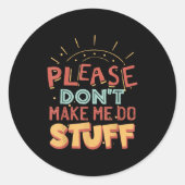 Funny Lazy Person Tee _ Please Don't Make Me Do St Ronde Sticker (Voorkant)