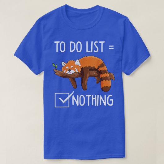 Funny Lazy Red Panda om list1 te doen T-shirt (Design voorkant)