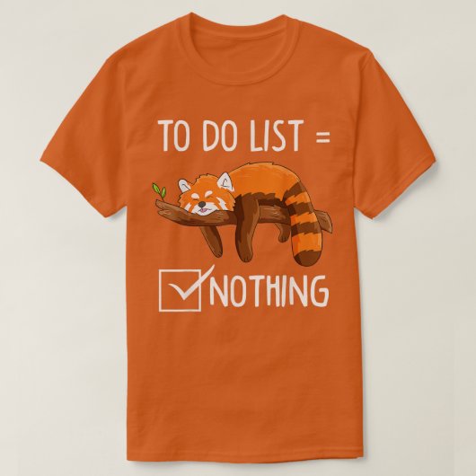 Funny Lazy Red Panda om list1 te doen T-shirt (Design voorkant)