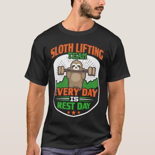 Funny Lazy Sloth Lifting Team  Every day is rest d T-shirt (Voorkant)