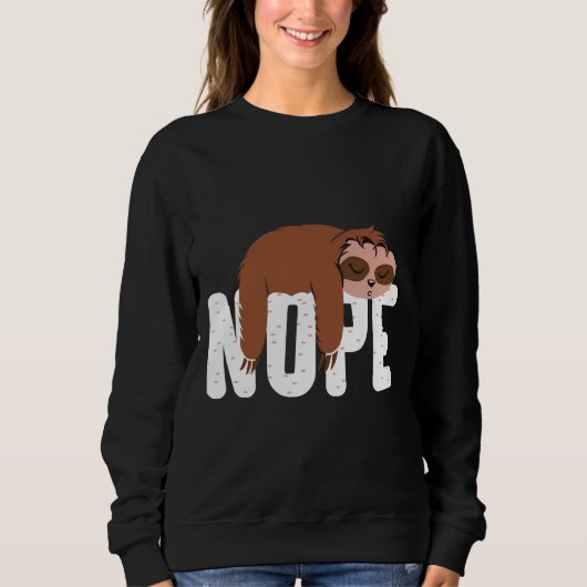 Funny Lazy Sloth Nope Cute Sloth Trui (Voorkant)