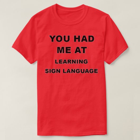 Funny Learning Sign Language Gift for Men Women T-shirt (Design voorkant)