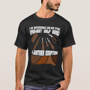 Funny Leather Crafting Gift T-shirt