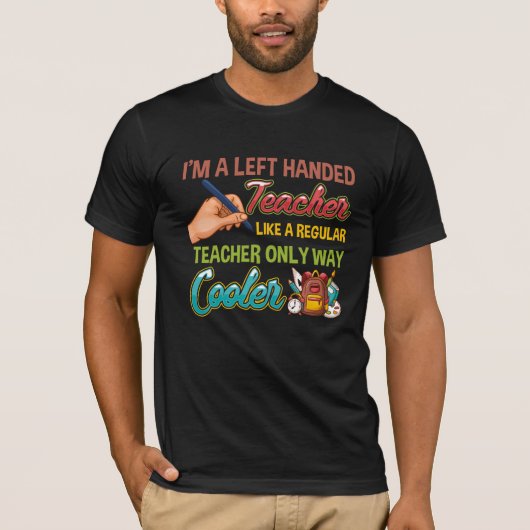 Funny left Handed Cool Educators School T-shirt (Voorkant)