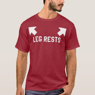 Funny leg Rest Pap Joke Gift T-shirt