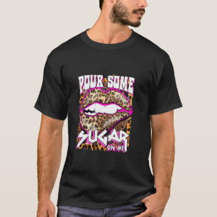 Funny Leopard Hot Pink Lips Pour some Sugar T-shirt