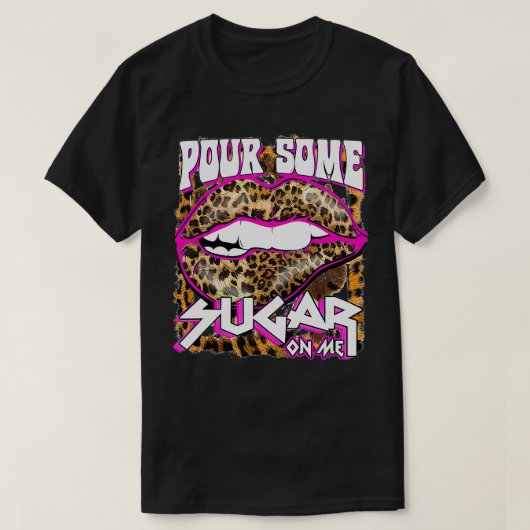 Funny Leopard Hot Roze Roer wat suiker op me T-shirt (Design voorkant)