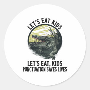 Funny Lets Eat Kinder Punctuation bewaart levende  Ronde Sticker