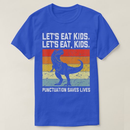 Funny Lets Eat Kinder Punctuation bewaart levende T-shirt (Design voorkant)