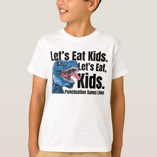 Funny Let's Eat Kinder Punctuation bewaart levens  T-shirt (Voorkant)
