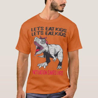 Funny Let's Eat Kinder Punctuation bewaart Lives G T-shirt