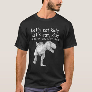Funny Let's Eat Kinder Punctuation bewaart Lives G T-shirt
