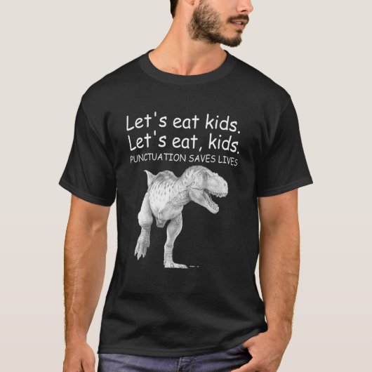 Funny Let's Eat Kinder Punctuation bewaart Lives G T-shirt (Voorkant)