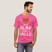 Funny Let'S Slap Some Balls Table Tennis Pun Ping T-shirt (Voorkant volledig)