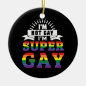 Funny LGBTQ | Ik ben Super Gay | Gay Pride Keramisch Ornament (Voorkant)