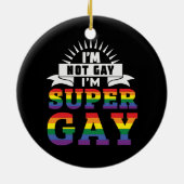 Funny LGBTQ | Ik ben Super Gay | Gay Pride Keramisch Ornament (Achterkant)