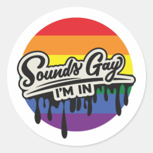 Funny LGBTQ   Klinkt goed, ik ben binnen   Regenbo Ronde Sticker